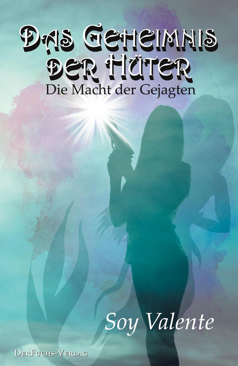 Cover: 9783967130201 | Das Geheimnis der Hüter | Die Macht der Gejagten | Soy Valente | Buch