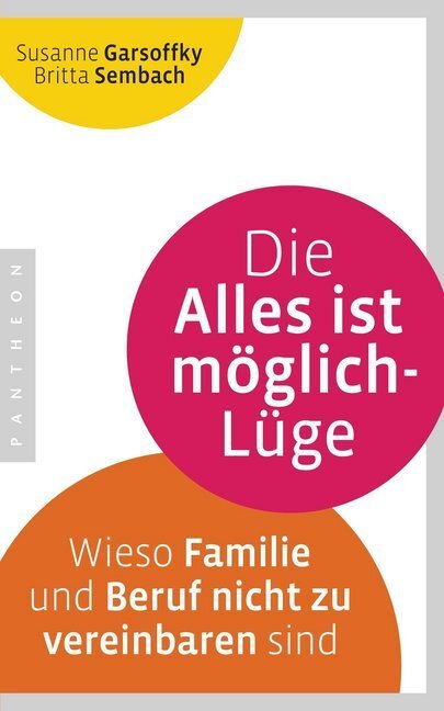 Cover: 9783570552520 | Die Alles ist möglich-Lüge | Susanne Garsoffky (u. a.) | Buch | 256 S.