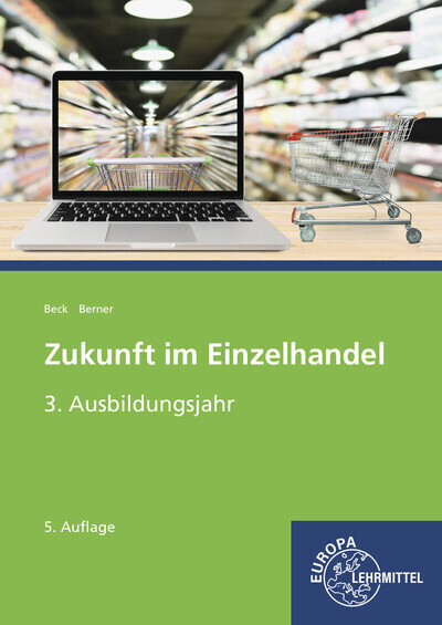 Cover: 9783808542200 | Zukunft im Einzelhandel 3. Ausbildungsjahr | Lehrbuch | Beck (u. a.)