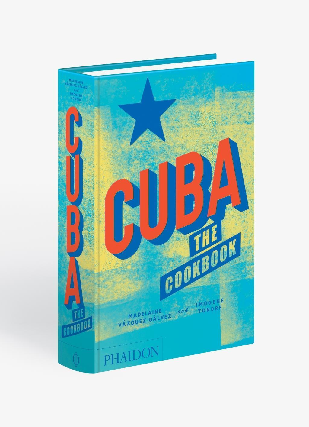 Bild: 9780714875767 | Cuba | The Cookbook | Madelaine Vazquez Galvez (u. a.) | Buch | 2018