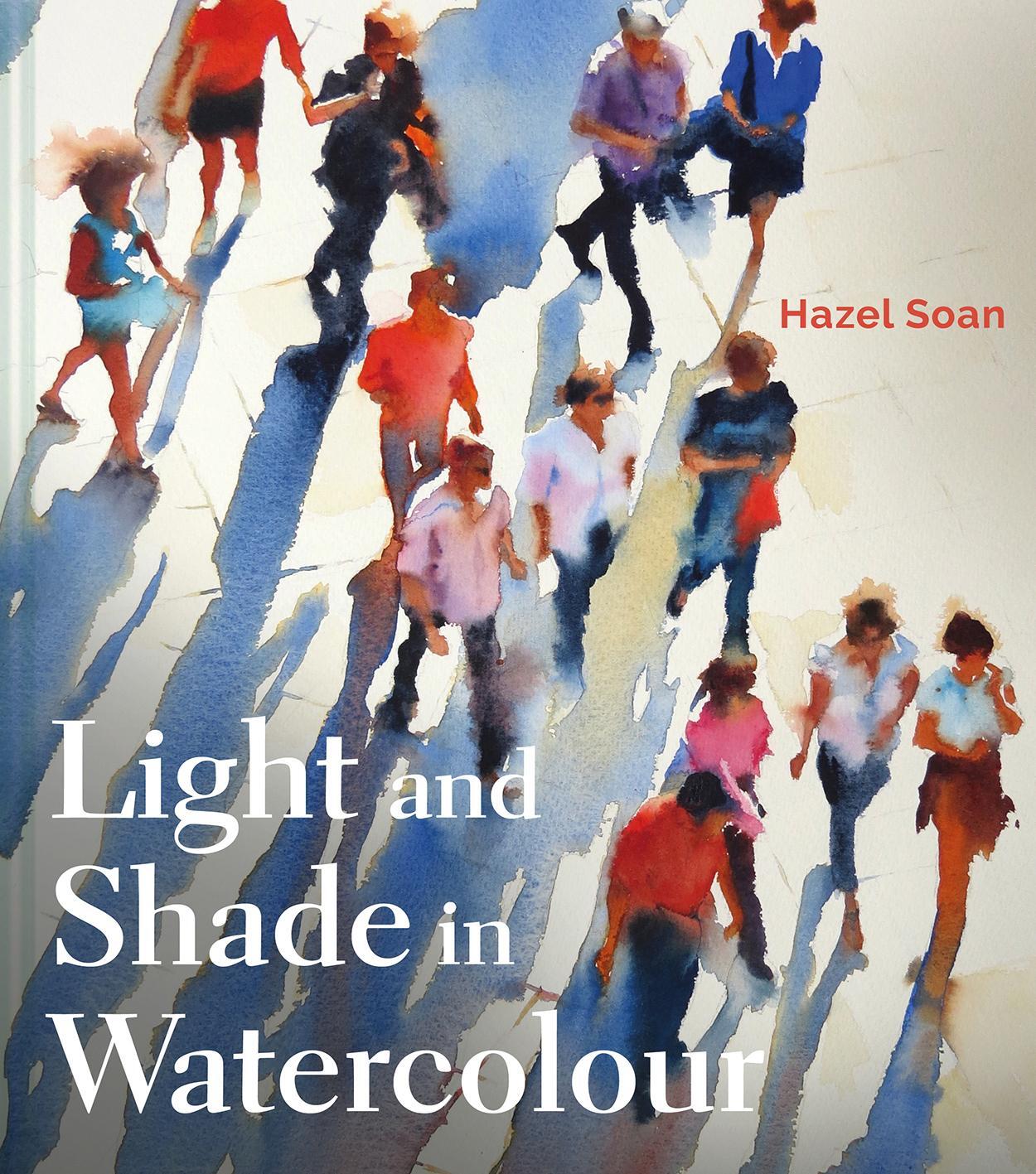 Cover: 9781849945264 | Light and Shade in Watercolour | Hazel Soan | Buch | Englisch | 2019