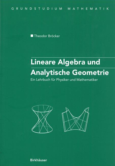 Cover: 9783764371449 | Lineare Algebra und Analytische Geometrie | Theodor Bröcker | Buch | x