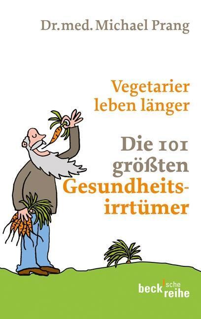 Cover: 9783406599880 | Vegetarier leben länger | Michael Prang | Taschenbuch | 159 S. | 2011