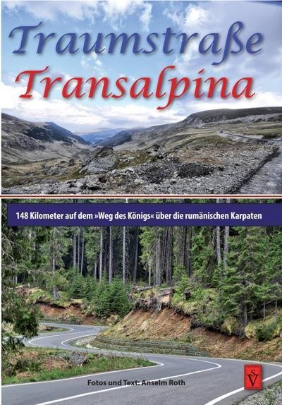 Cover: 9783941271685 | Traumstraße Transalpina | Anselm Roth | Broschüre | Deutsch | 2012