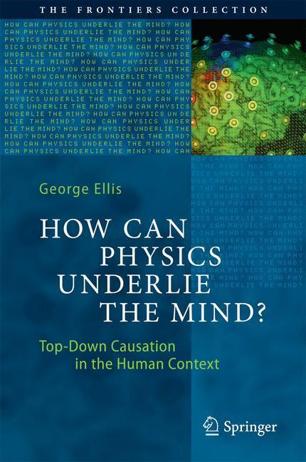 Cover: 9783662498071 | How Can Physics Underlie the Mind? | George Ellis | Buch | Englisch