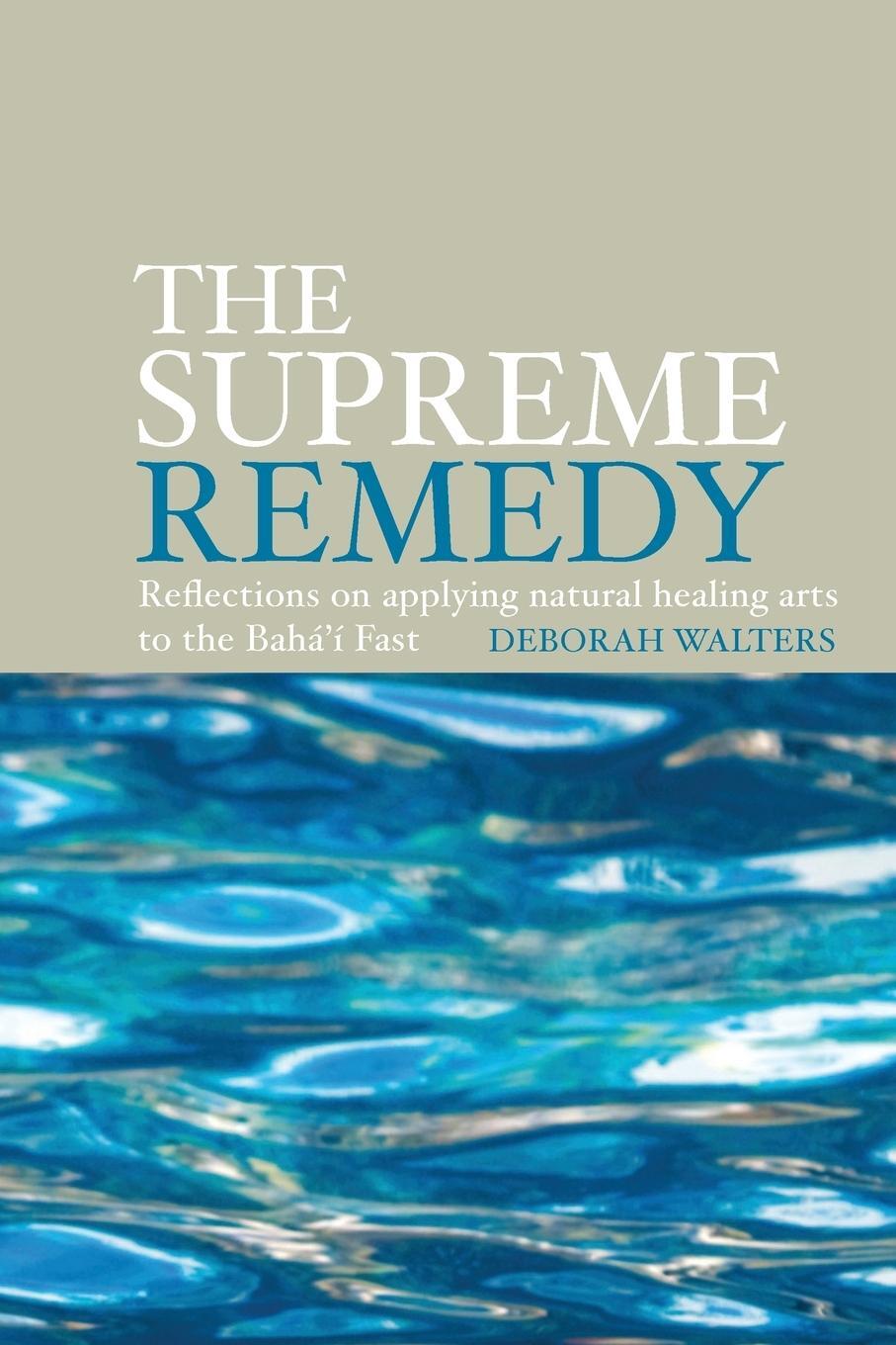 Cover: 9780853985679 | The Supreme Remedy | Deborah Walters | Taschenbuch | Paperback | 2015