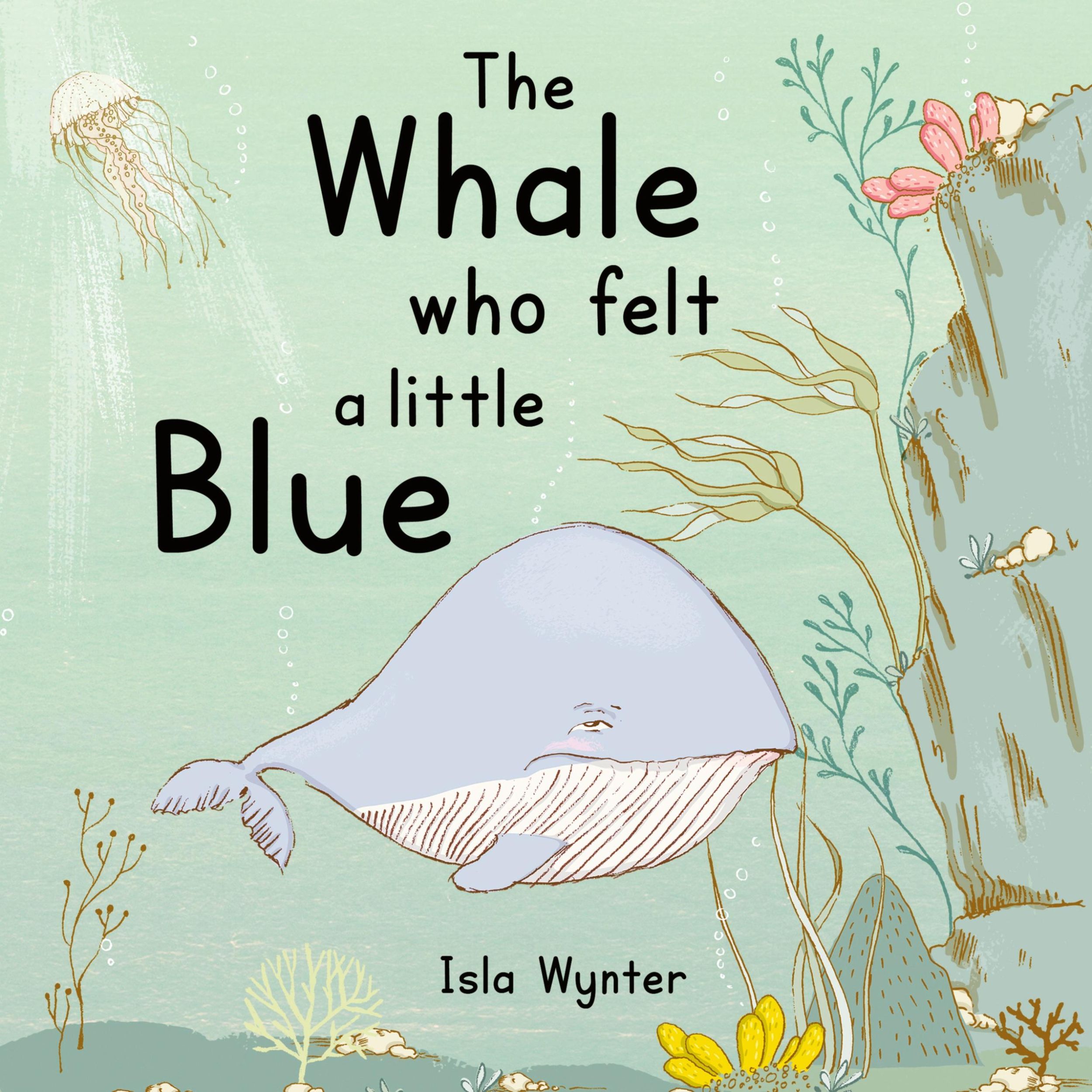 Cover: 9781913556297 | The Whale Who Felt a Little Blue | A Picture Book About Depression