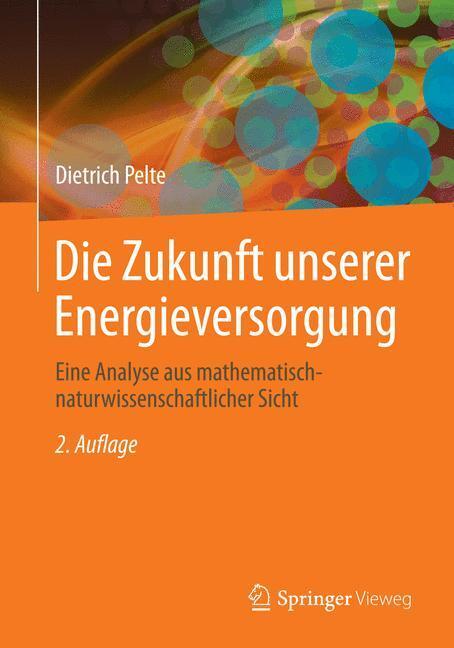 Cover: 9783658058142 | Die Zukunft unserer Energieversorgung | Dietrich Pelte | Taschenbuch