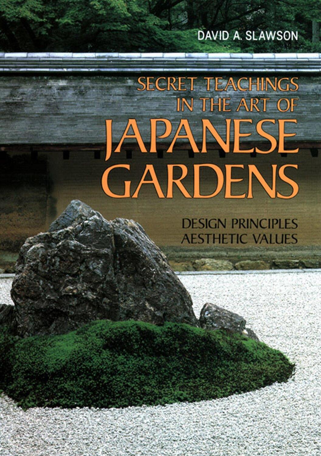 Cover: 9781568364940 | Secret Teachings in the Art of Japanese Gardens: Design Principles,...