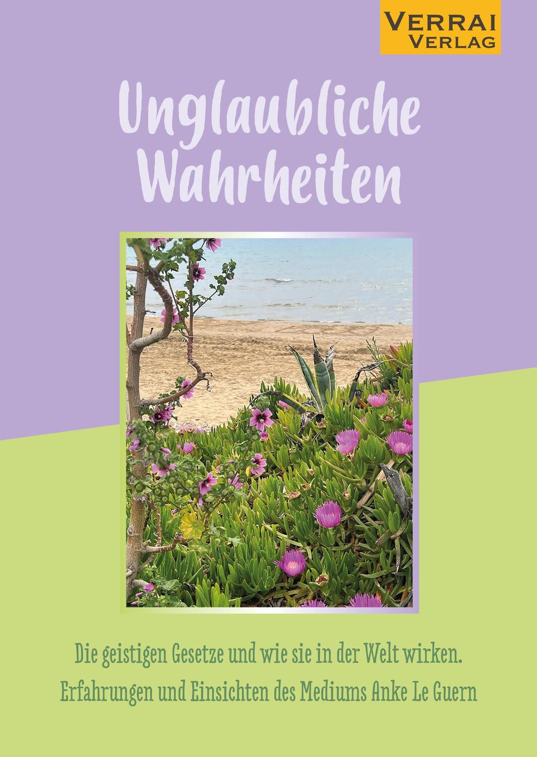Cover: 9783910919037 | Unglaubliche Wahrheiten | Anke Le Guern | Taschenbuch | 138 S. | 2024