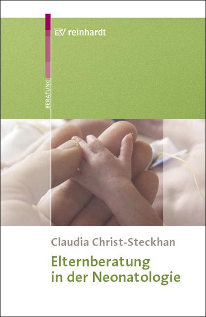Cover: 9783497017829 | Elternberatung in der Neonatologie | Claudia Christ-Steckhan | Buch