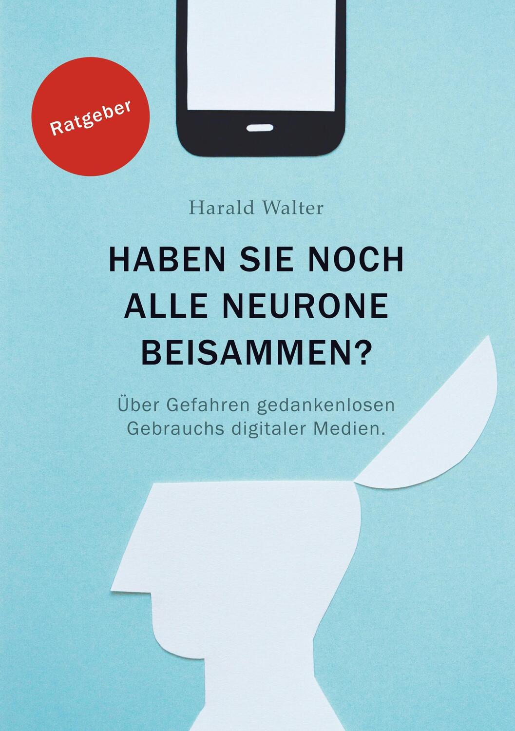 Cover: 9783746932361 | Haben Sie noch alle Neurone beisammen? | Harald Walter | Taschenbuch