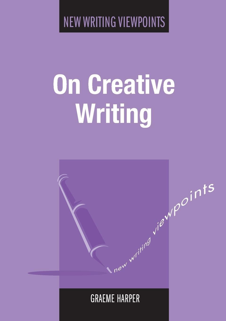 Cover: 9781847692566 | On Creative Writing | Graeme Harper | Taschenbuch | Paperback | 2010
