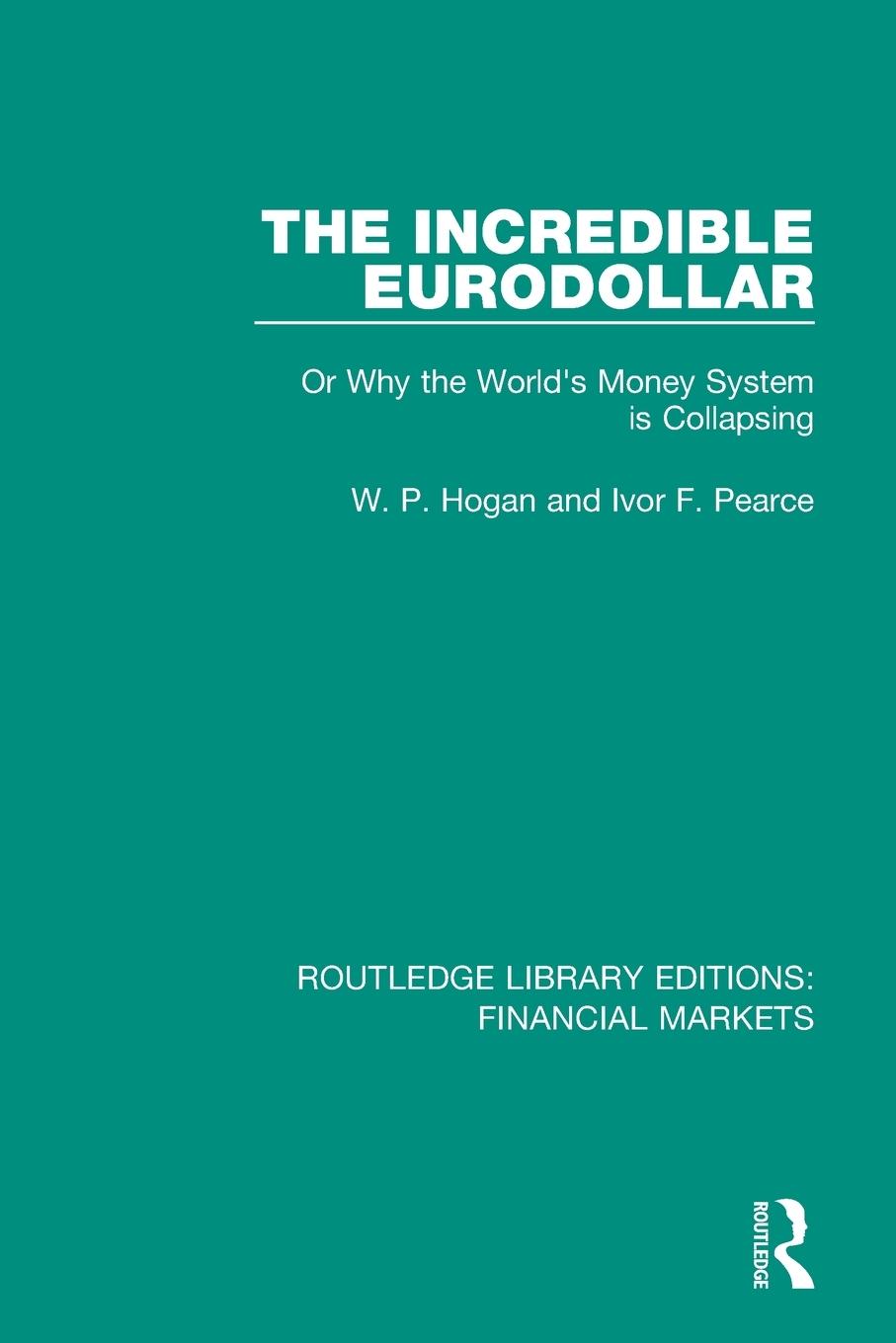 Cover: 9781138559813 | The Incredible Eurodollar | W P Hogan (u. a.) | Taschenbuch | Englisch