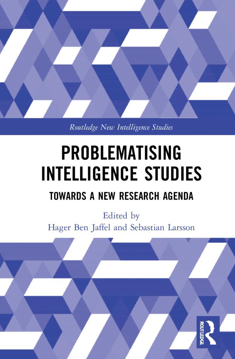 Cover: 9781032071206 | Problematising Intelligence Studies | Towards A New Research Agenda