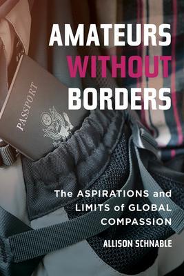 Cover: 9780520300958 | Amateurs without Borders | Allison Schnable | Taschenbuch | Englisch