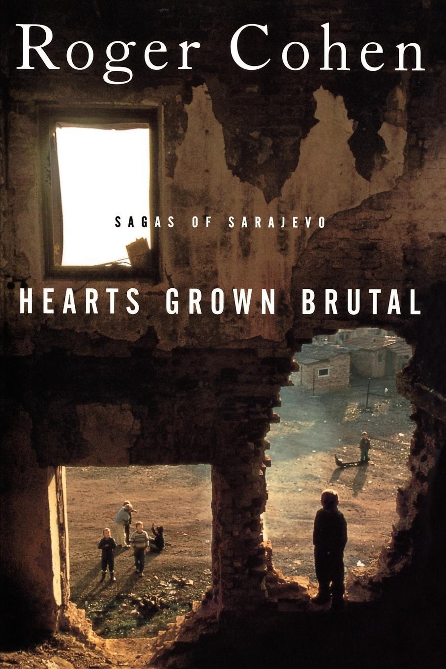 Cover: 9780812991789 | Hearts Grown Brutal | Sagas of Sarajevo | Roger Cohen | Taschenbuch