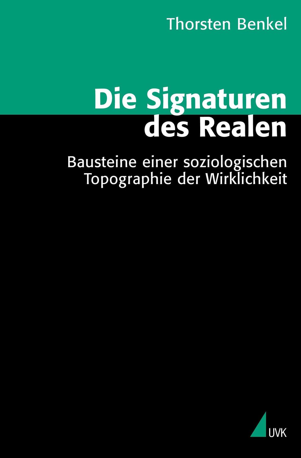 Cover: 9783867640213 | Die Signaturen des Realen | Thorsten Benkel | Taschenbuch | Paperback