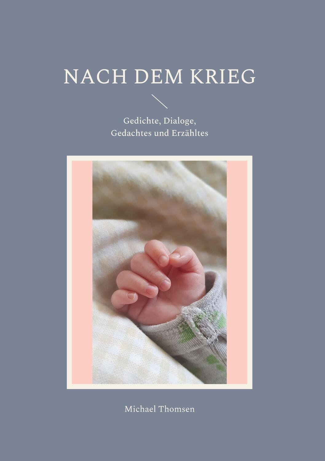 Cover: 9783756295111 | Nach dem Krieg | Gedichte, Dialoge, Gedachtes und Erzähltes | Thomsen