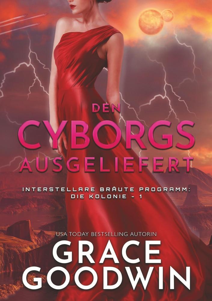 Cover: 9783757933586 | Den Cyborgs ausgeliefert | Grace Goodwin | Taschenbuch | Paperback