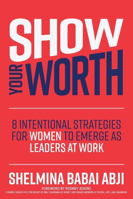 Cover: 9781264269242 | Show Your Worth: 8 Intentional Strategies for Women to Emerge as...