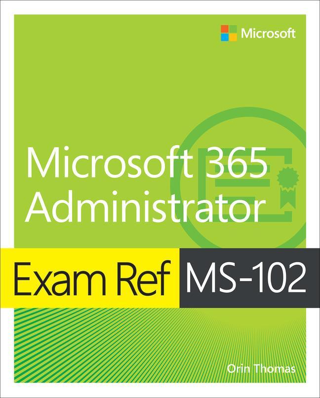 Cover: 9780138199463 | Exam Ref MS-102 Microsoft 365 Administrator | Orin Thomas | Buch