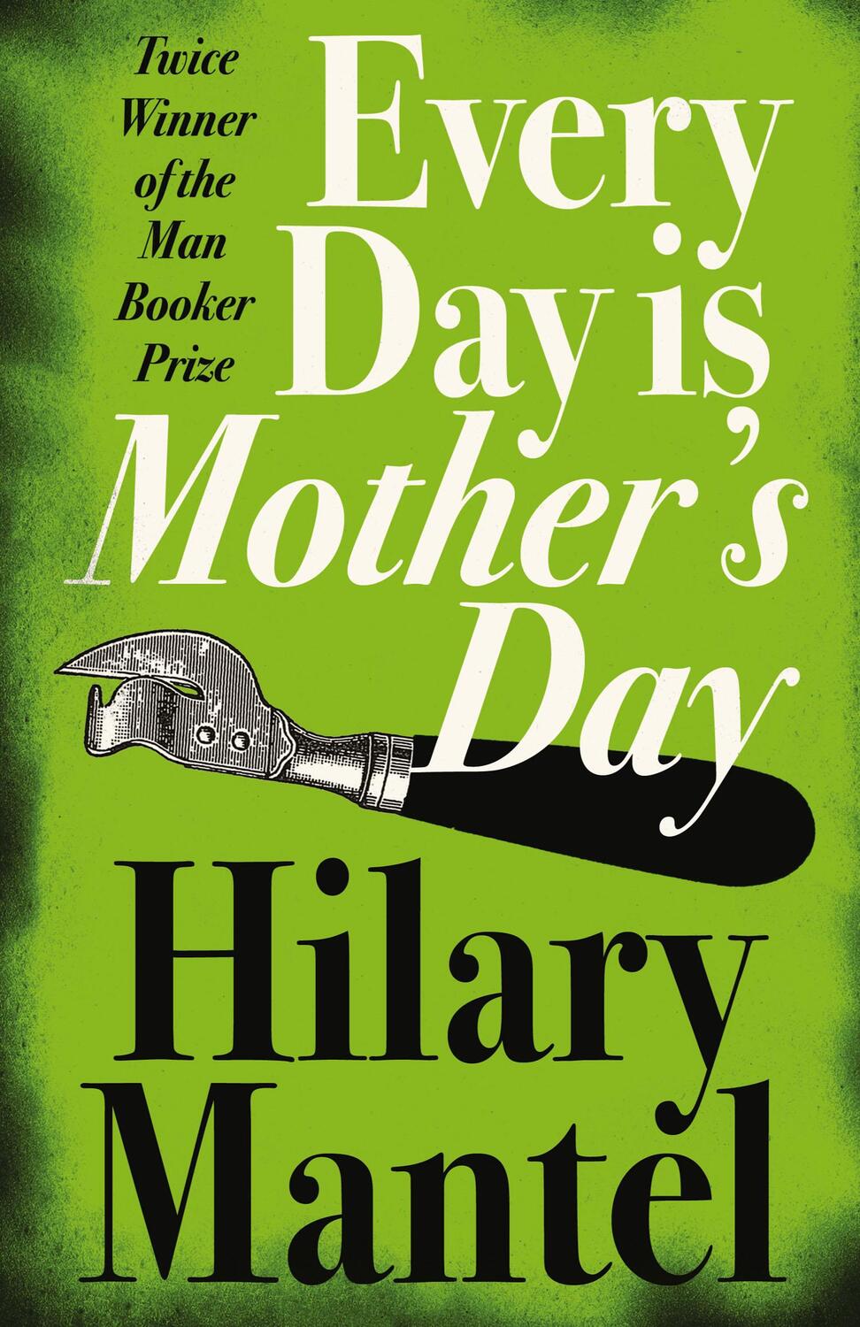 Cover: 9781841153391 | Every Day Is Mother's Day | Hilary Mantel | Taschenbuch | 212 S.