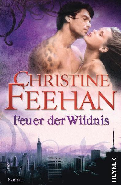 Cover: 9783453267060 | Feuer der Wildnis | Die Leopardenmenschen-Saga 04 - Roman | Feehan