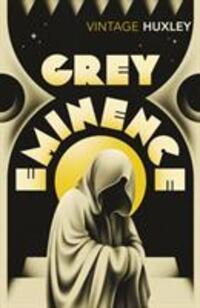 Cover: 9780099477822 | Grey Eminence | Aldous Huxley | Taschenbuch | Englisch | 2005