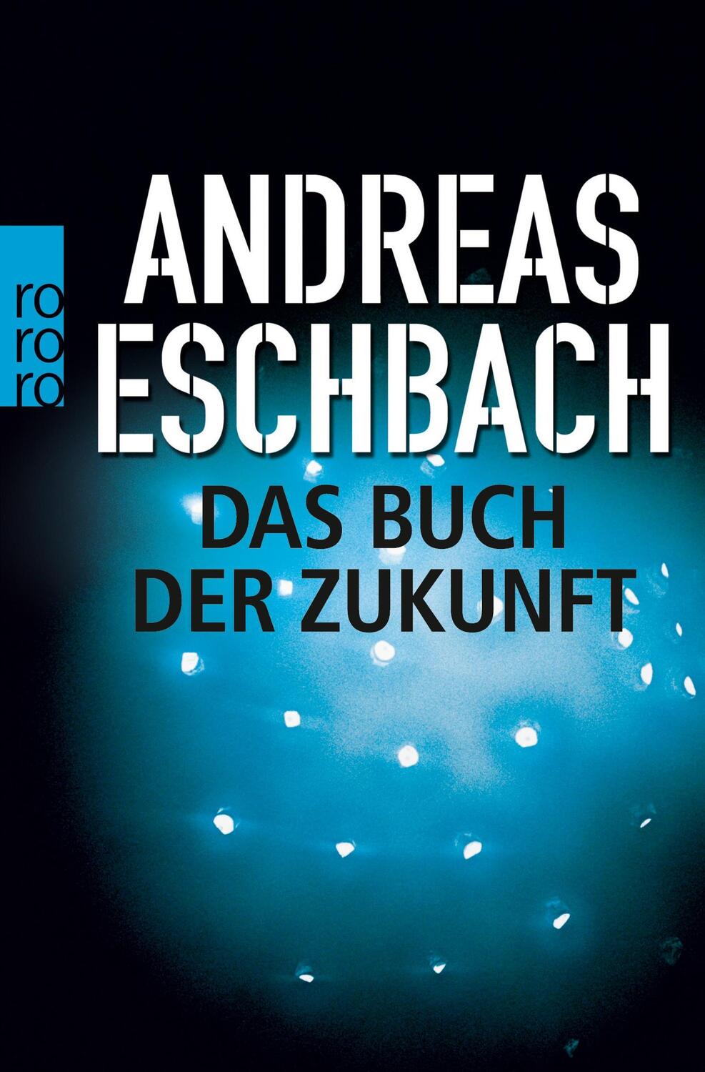 Cover: 9783499623578 | Das Buch der Zukunft | Andreas Eschbach | Taschenbuch | Paperback