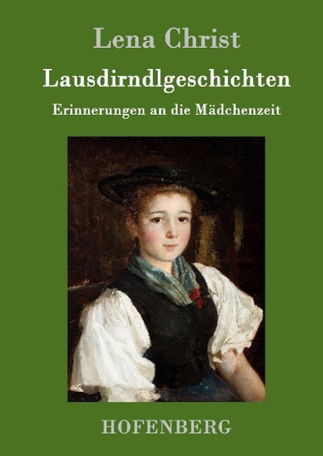 Cover: 9783843079983 | Lausdirndlgeschichten | Erinnerungen an die Mädchenzeit | Lena Christ