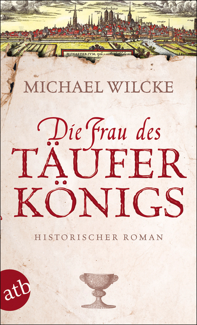 Cover: 9783746629971 | Die Frau des Täuferkönigs | Historischer Roman | Michael Wilcke | Buch