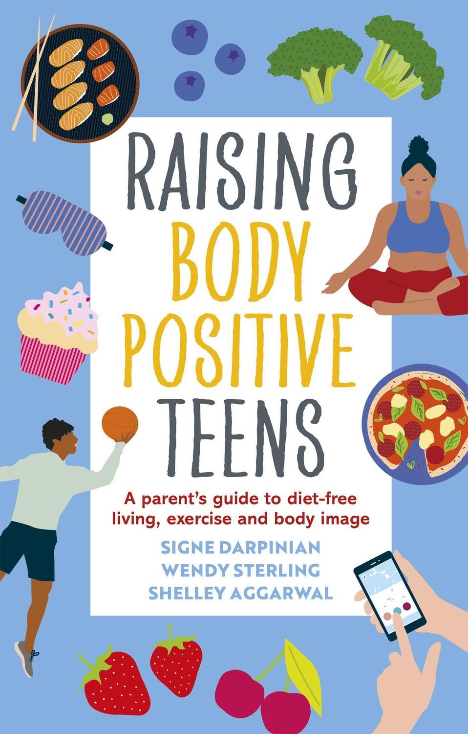 Cover: 9781839970399 | Raising Body Positive Teens: A Parent's Guide to Diet-Free Living,...