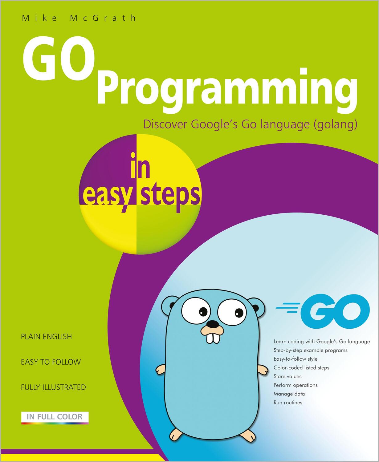 Cover: 9781840789195 | GO Programming in easy steps | Learn coding with Google's Go language.