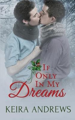 Cover: 9781988260938 | If Only in My Dreams | Keira Andrews | Taschenbuch | Paperback | 2023