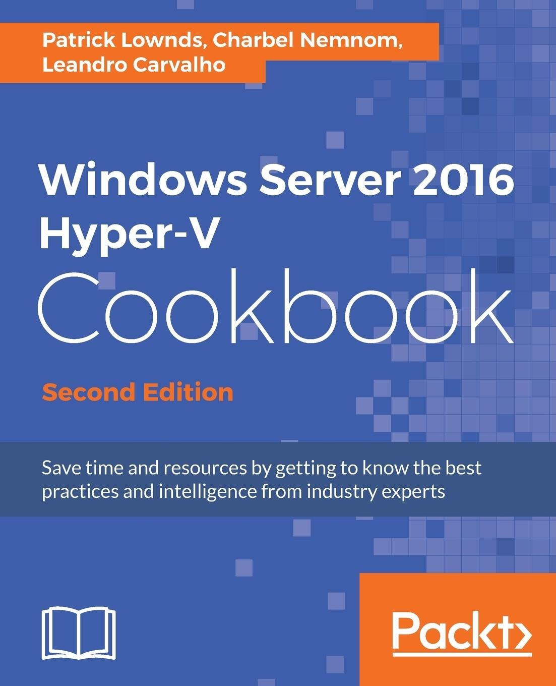 Cover: 9781785884313 | Windows Server 2016 Hyper-V Cookbook - Second Edition | Lownds (u. a.)