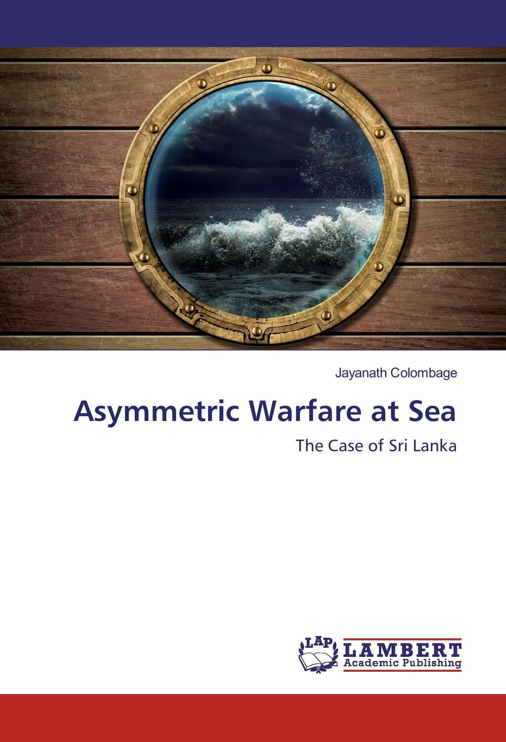 Cover: 9783659865756 | Asymmetric Warfare at Sea | The Case of Sri Lanka | Jayanath Colombage