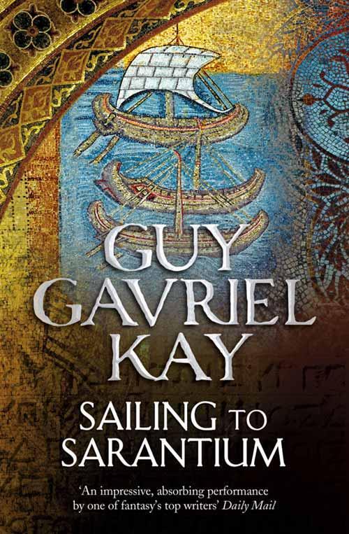 Cover: 9780007342082 | Sailing to Sarantium | Guy Gavriel Kay | Taschenbuch | 2011