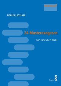 Cover: 9783708913094 | 24 Musterexegesen zum römischen Recht | Manual | Alexander | Buch