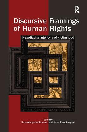 Cover: 9781138481916 | Discursive Framings of Human Rights | Jonas Ross Kjaergard (u. a.)