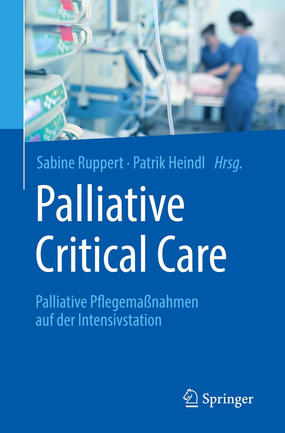 Cover: 9783662581148 | Palliative Critical Care | Sabine Ruppert (u. a.) | Taschenbuch | 2019