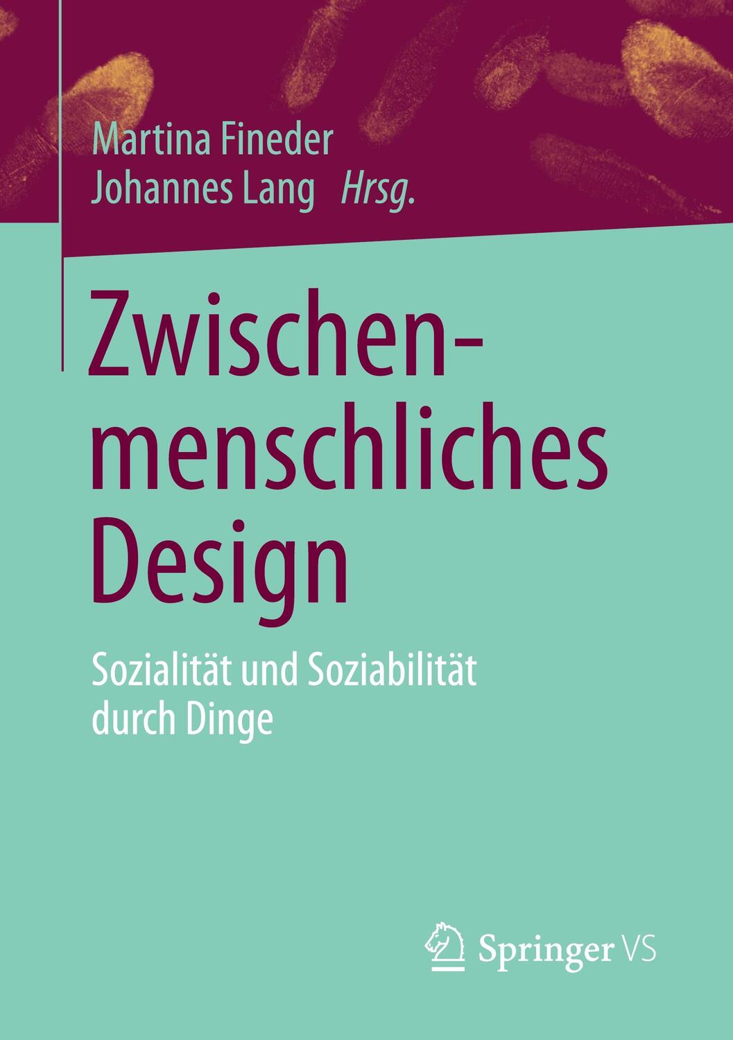 Cover: 9783658302689 | Zwischenmenschliches Design | Sozialität und Soziabilität durch Dinge