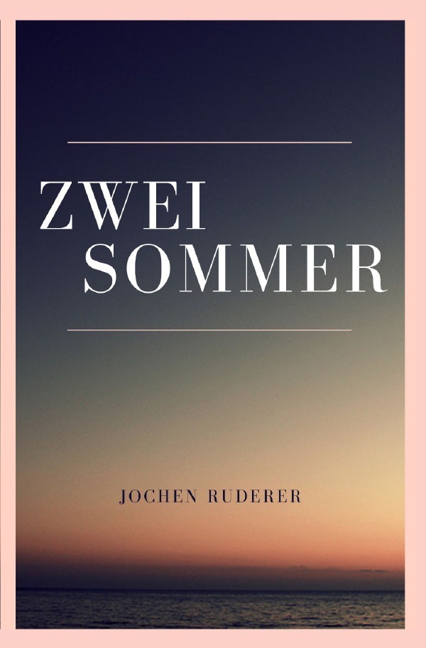 Cover: 9783754928479 | Zwei Sommer | Jochen Ruderer | Taschenbuch | epubli