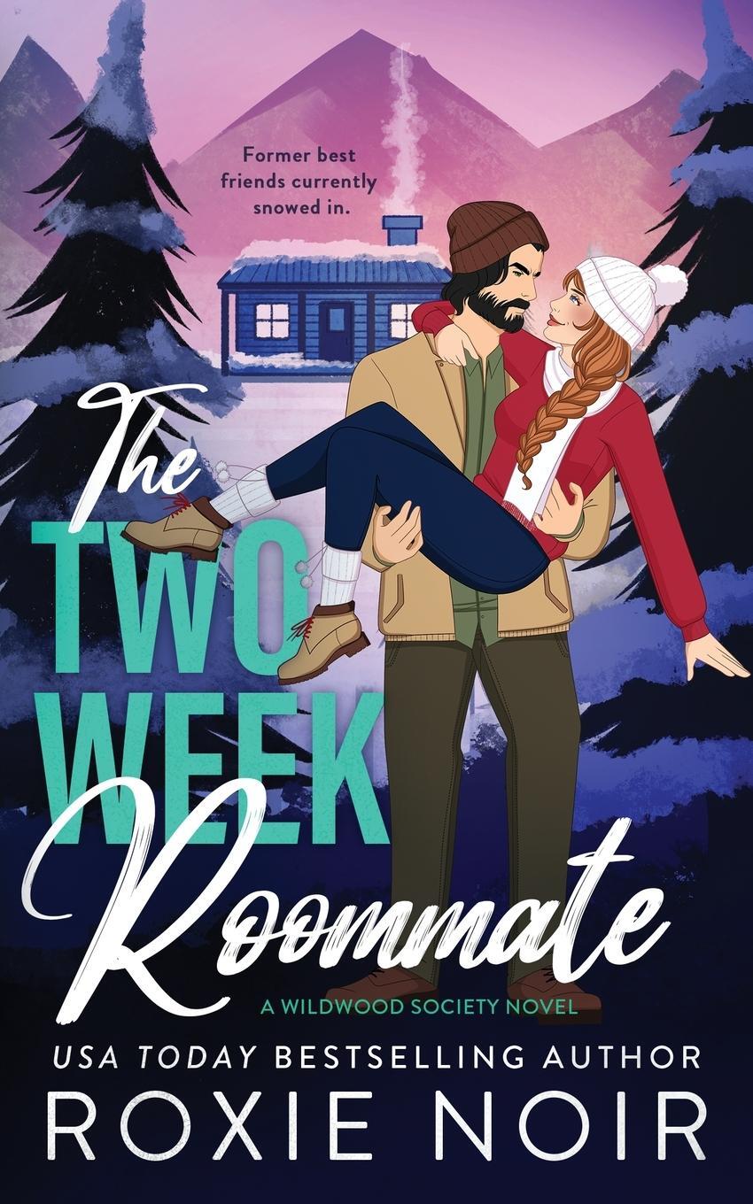 Cover: 9781957049243 | The Two Week Roommate | A Grumpy / Sunshine Romance | Roxie Noir