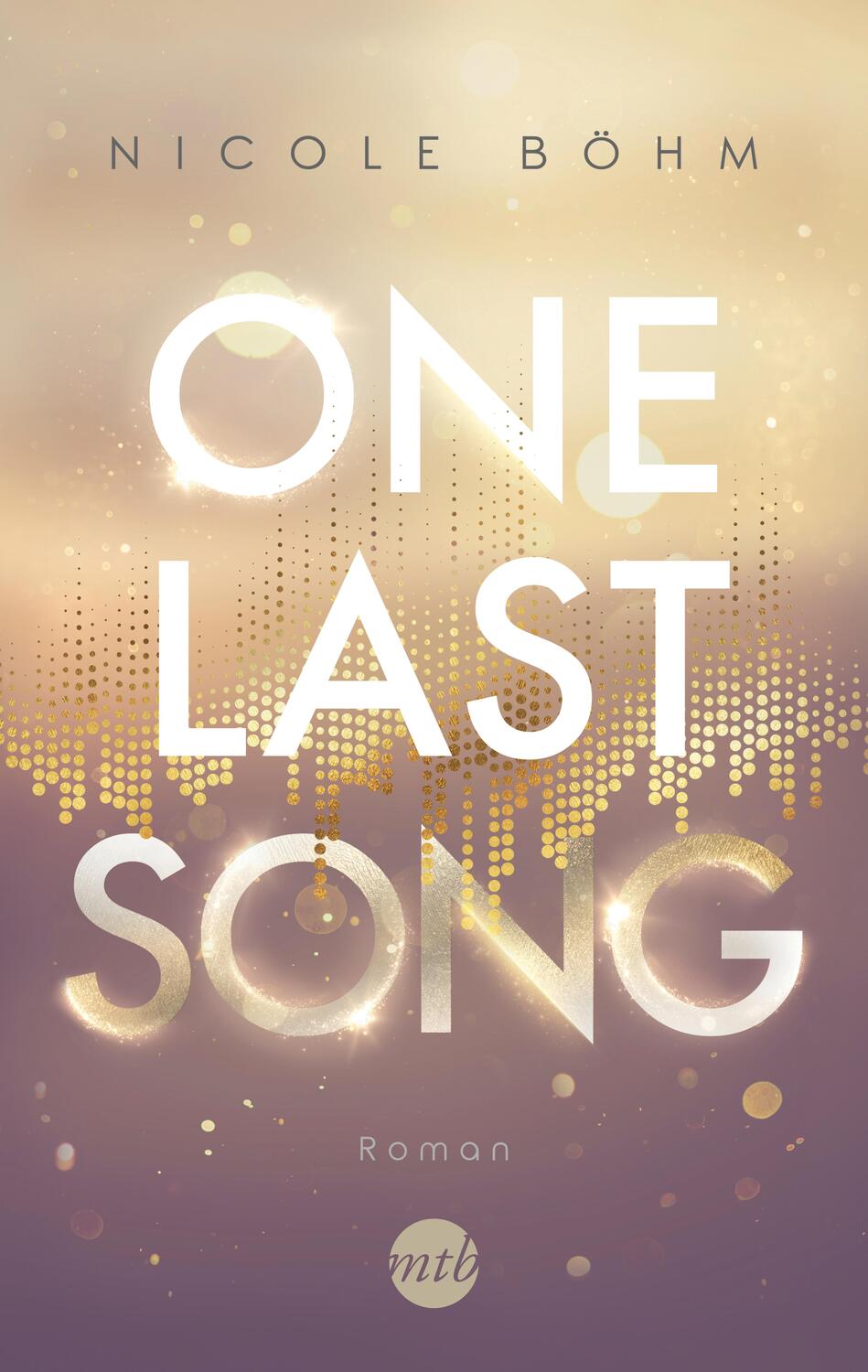 Cover: 9783745701227 | One Last Song | Nicole Böhm | Taschenbuch | One-Last-Serie | 448 S.