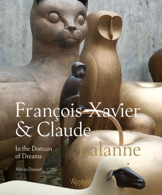 Cover: 9780847862863 | Francois-Xavier and Claude Lalanne: In the Domain of Dreams | Dannatt