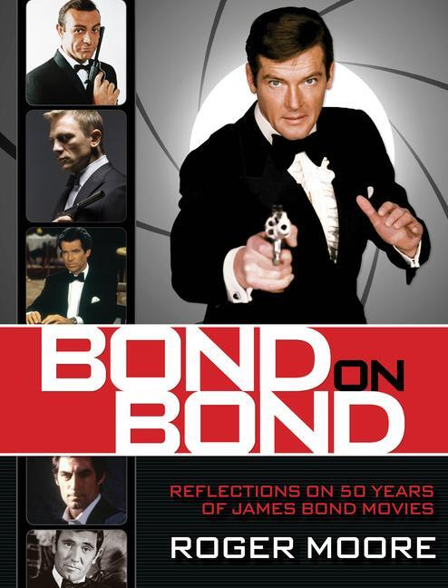 Cover: 9780762782819 | Bond on Bond: Reflections on 50 Years of James Bond Movies | Moore