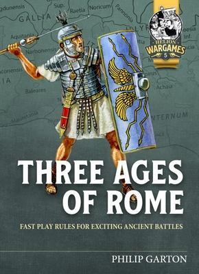 Cover: 9781915070265 | Three Ages of Rome | Fast Play Rules for Exciting Ancient Battles