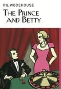 Cover: 9781841591971 | The Prince and Betty | P.G. Wodehouse | Buch | Englisch | 2015
