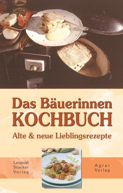Cover: 9783702009915 | Das Bäuerinnen-Kochbuch | Alte und neue Lieblingsrezepte | Buch | 2012